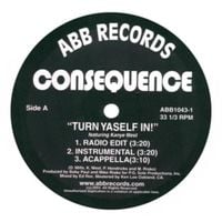 Consequence - Turn Yaself In / B*tch Rider / Yard 2 Yard