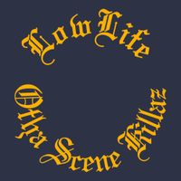 LOW LIFE - Otha' Scene Killaz