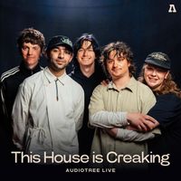 This House Is Creaking - This House Is Creaking On Audiotree Live