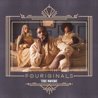 Tobe Nwigwe - FOURIGINALS