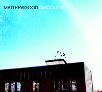 Matthew Good - Vancouver