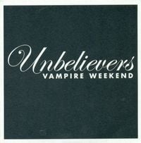 Vampire Weekend - Unbelievers