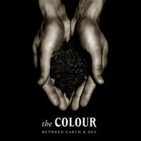 The Colour - Between Earth & Sky