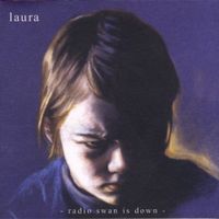Laura - Radio Swan Is Down