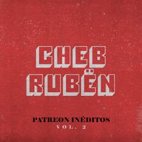 Cheb Ruben - Patreon In&eacute;ditos, Vol. 2