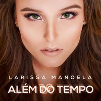 Larissa Manoela - Al&eacute;m do Tempo