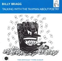 Billy Bragg - Talking with the Taxman about Poetry