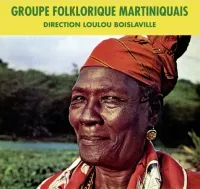 Groupe folklorique martiniquais - Groupe Folklorique Martiniquais - Direction Loulou Boislaville
