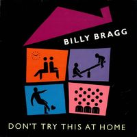 Billy Bragg - Don't Try This at Home
