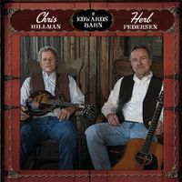 Chris Hillman & Herb Pedersen - At Edwards Barn