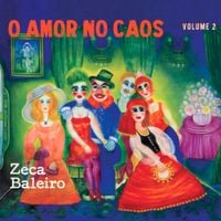 Zeca Baleiro - O Amor no Caos, Vol. 2