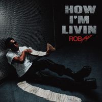 Rob49 - How I&rsquo;m Livin