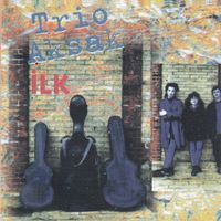 Trio Aksak - İlk