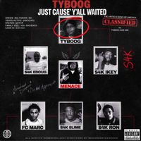 Tyboog - Just Cause Y'all Waited