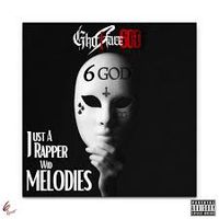 Ghostface600 - Just A Rapper Wid Melodies