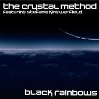 The Crystal Method - Black Rainbows