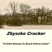 Zbyszko Cracker - A Failed Attempt To Reach Pelican Island