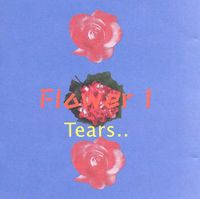 플라워 [Flower] - Tears&hellip;