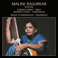 Malini Rajurkar - Raga Charukeshi / Bhairavi