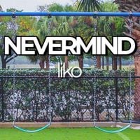 liko - Nevermind