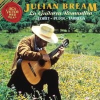 Julian Bream - La Guitarra Romantica: Llobet, Pujol, T&aacute;rrega