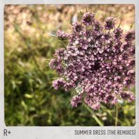 R Plus - Summer Dress (The Remixes EP)