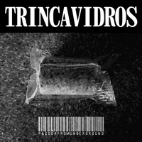 Trincavidros - Pa&ccedil;ocas From Underground