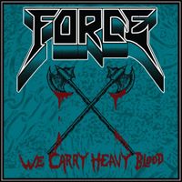 Force - We Carry Heavy Blood