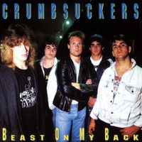 Crumbsuckers - Beast On My Back