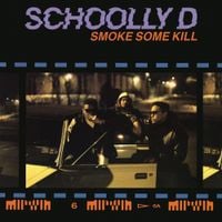 Schoolly D - Smoke Some Kill