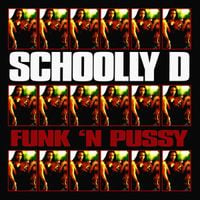 Schoolly D - Funk 'n Pussy
