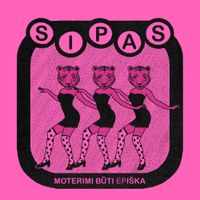 Sipas - Moterimi Būti Epi&scaron;ka