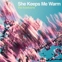 The Kowloons - She Keeps Me Warm