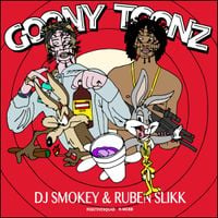 DJ Smokey & Ruben Slikk - Goony Toonz