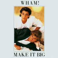 Wham! - Make It Big