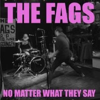 The Fags - No Matter What They Say