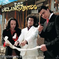 Los Delinq&uuml;entes - Arquitectura Del Aire En La Calle