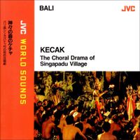 Kecak Party of Singapadu Village - 神々の森のケチャ: バリ島シンガパドゥ村の呪的合唱劇 [Bali: Kecak - The Choral Drama of Singapadu Village]