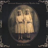 Reverend Glasseye - Black River Falls