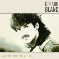 G&egrave;rard Blanc - Ailleurs pour un ailleurs
