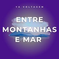 Ya Voltagem - Entre Montanhas E Mar