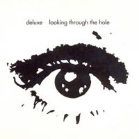 Deluxe - Looking Trough The Hole