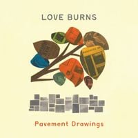 Love,Burns - Pavement Drawings