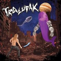 Troludak - Troludak
