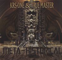 KRS-One & True Master - Meta-Historical