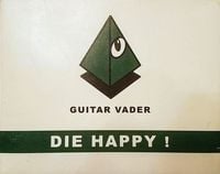 Guitar Vader - Die Happy!