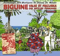 Various Artists - Anthologie des musiques de danse du monde: Biguine, Valse et Mazurka des Antilles Fran&ccedil;aises