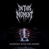 In This Moment - Sleeping With The Enemy