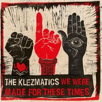 The Klezmatics - We Were Made For These Times