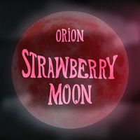ORION - Strawberry Moon